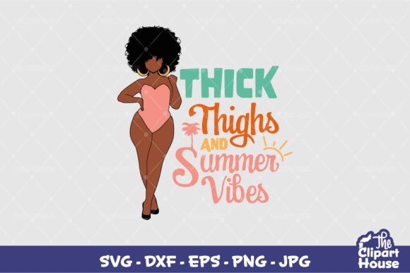 Thick Thighs and Summer Vibes 2: Design for Cricut & Silhouette